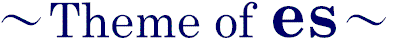 -Theme of es-